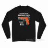 Welcome To The Gunshine State Long Sleeve Shirt