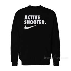 Active Shooter Sweatshirt
