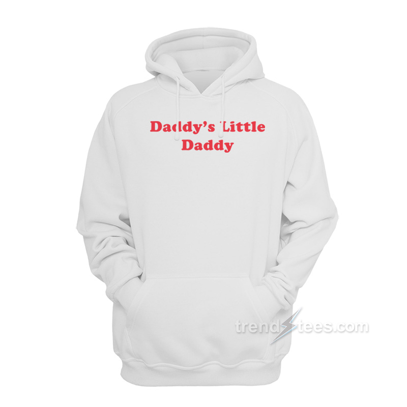 Daddy's Little Daddy Hoodie