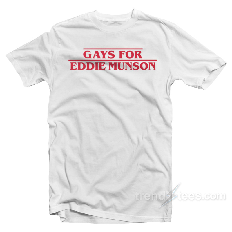 Gays for Eddie Munson T-Shirt