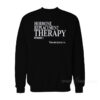 Hormone Replacement Therapy Sweatshirt