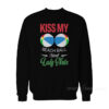 Kiss My Beach Ball Sized Lady Nuts Sweatshirt