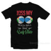 Kiss My Beach Ball Sized Lady Nuts T-Shirt