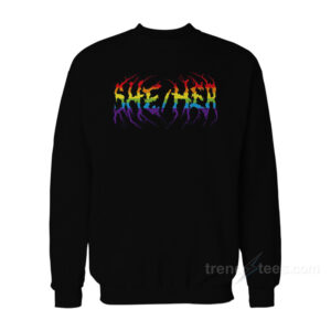 She Her Rainbow Metal Sweatshirt