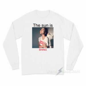 The Sun Is Shining Shing Long Sleeve Shirt
