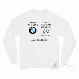 Vintage BMW This is Your Brain On Drugs Long Sleeve Shirt