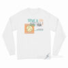 What Is Life Without A Little Risk Long Sleeve Shirt