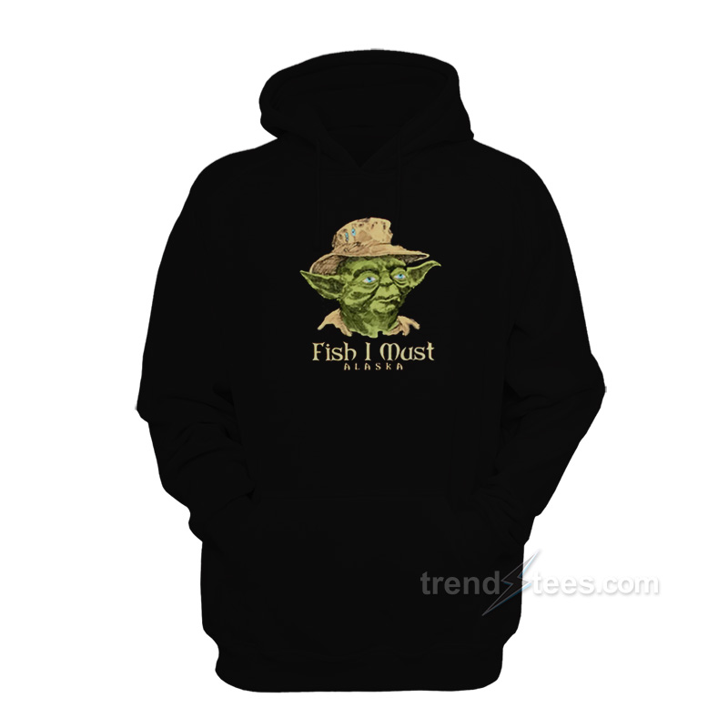 Fish I Must Yoda Hoodie