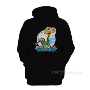 I Was Saying Wooo Ilson Simpsons Hoodie