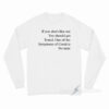 If You Don't Like Me You Should Get Tested Long Sleeve Shirt