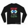 Kiss My Beach Ball Sized Lady Nuts Long Sleeve Shirt