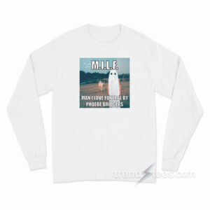 MILF Man I Love Funeral By Phoebe Bridgers Long Sleeve Shirt