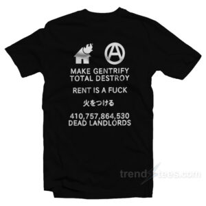 Make Gentrify Total Destroy T-Shirt