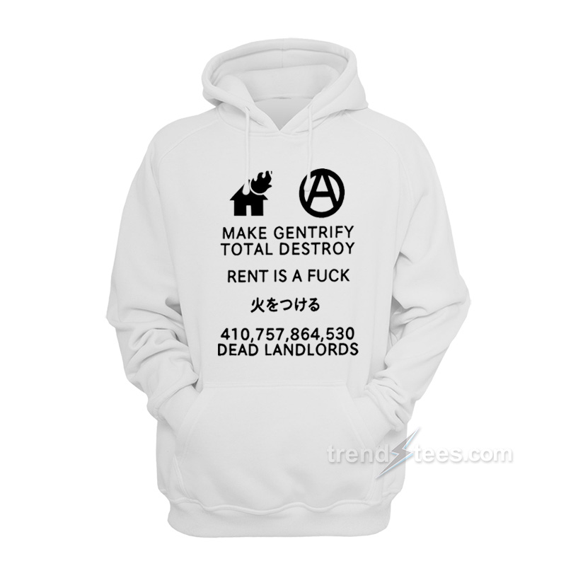 Make Gentrify Total Destroy Hoodie