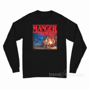 Manger Things Long Sleeve Shirt