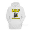 Milf Man I Love Forklifts Hoodie
