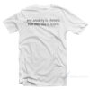 My Anxiety Is Chronic But This Ass Is Iconic T-Shirt