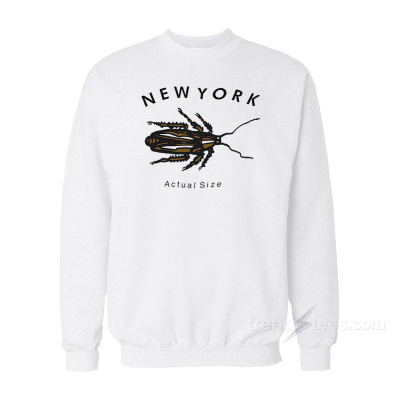 New York Roach Actual Sweatshirt