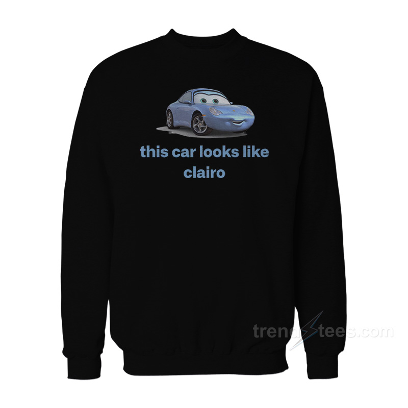 Sally Carrera This Car Looks Like Clairo Sweatshirt
