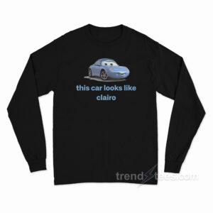 Sally Carrera This Car Looks Like Clairo Long Sleeve Shirt