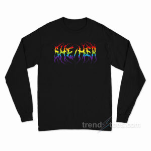She Her Rainbow Metal Long Sleeve Shirt