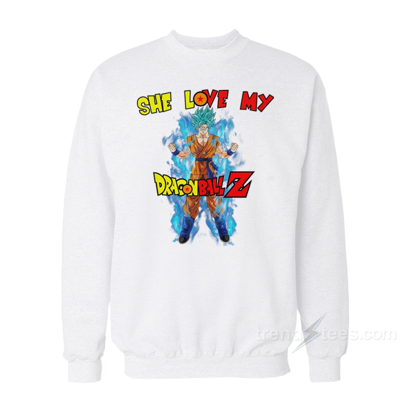 She Love My Dragonball Z Graphic Sweatshirt