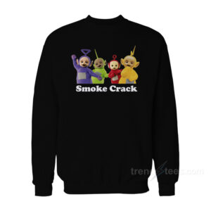 Teletubbies Smoke Crack Sweatshirt