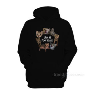 Do It for Him Bitty Cat Hoodie