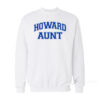 Howard Aunt Sweatshirt