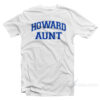 Howard Aunt T-Shirt