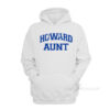 Howard Aunt Hoodie
