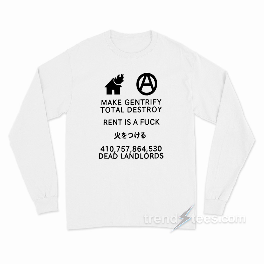 Make Gentrify Total Destroy Long Sleeve Shirt