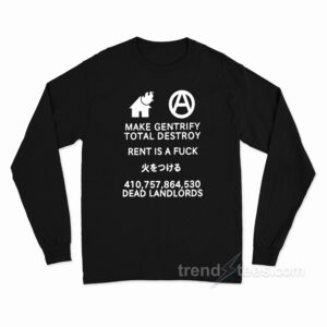 Make Gentrify Total Destroy Long Sleeve Shirt