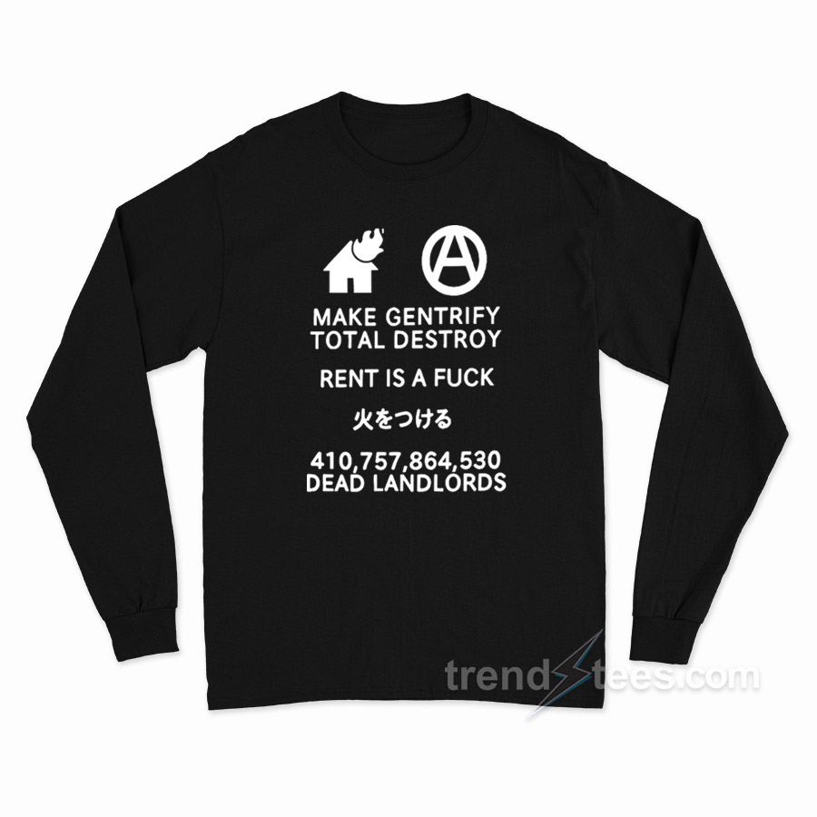 Make Gentrify Total Destroy Long Sleeve Shirt