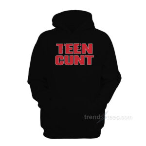 Teen Cunt Hoodie
