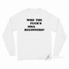 Who The Fuck's MMA Beginners Ren Hiramoto Long Sleeve Shirt