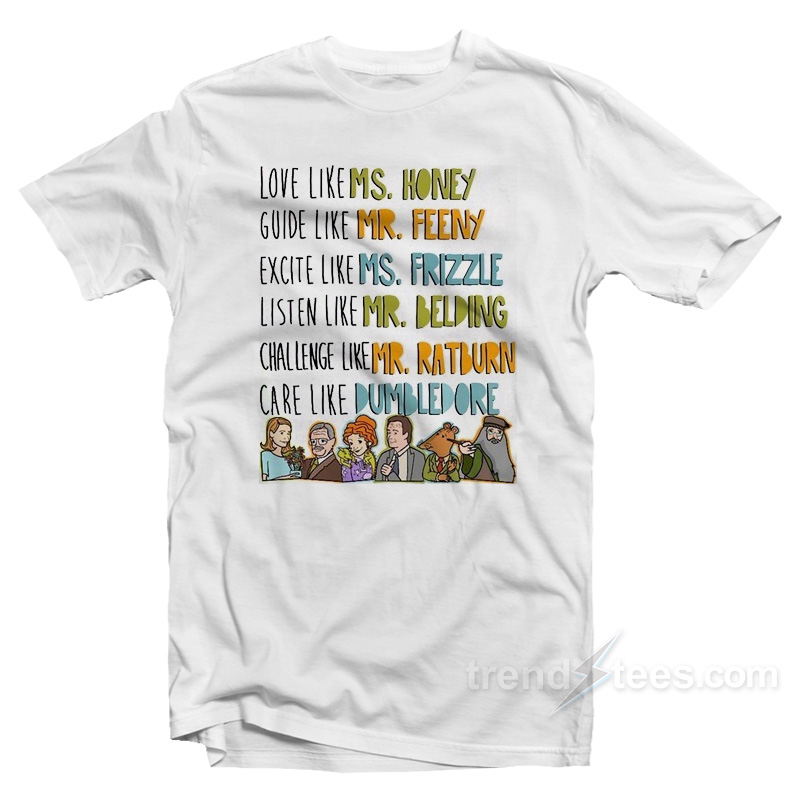 Love Guide Excite Listen Challenge Care Like Teachers T-Shirt