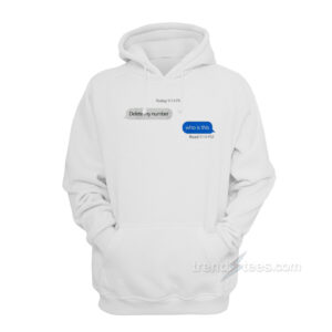 Delete My Number Who Is This Hoodie