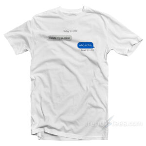 Delete My Number Who Is This T-Shirt