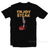 Enjoy Steak T-Shirt