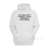 I Don't Know If Life Is a Tragedy Or a Comedy But Thank Fuck It's Not a Musical Hoodie