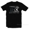I Make The THX Sound When I Cum T-Shirt