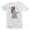 If I Fail This Drill Ill Kill Myself T-Shirt