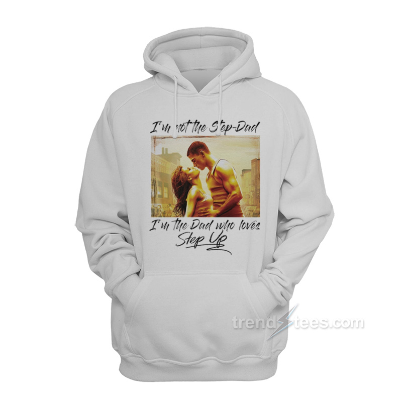 I'm Not The Step Dad Hoodie