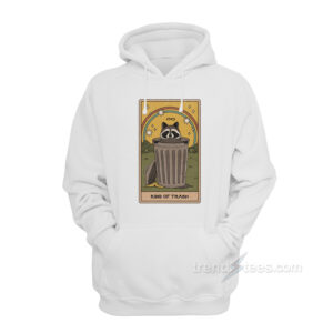 King Of Trash Hoodie