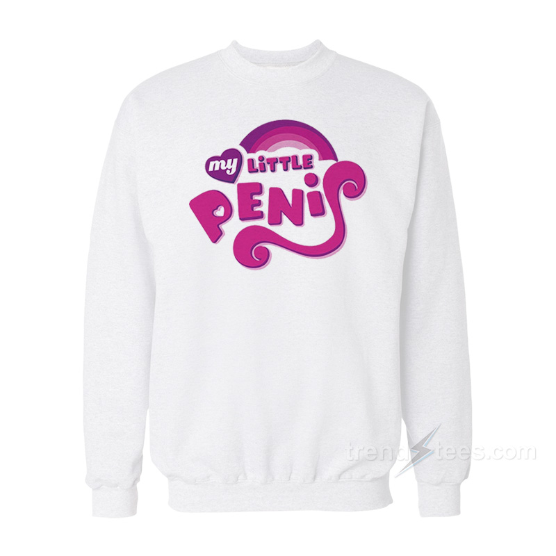 My Little Penis My Little Pony Parody Sweatshirt