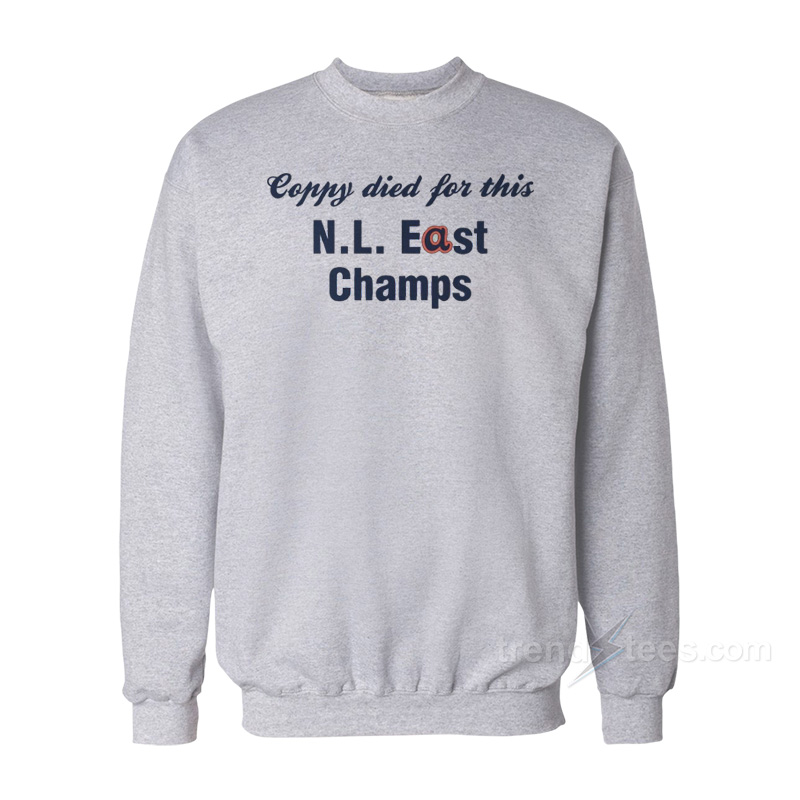 National League East Coppy Died For This N.L. East Champs Sweatshirt
