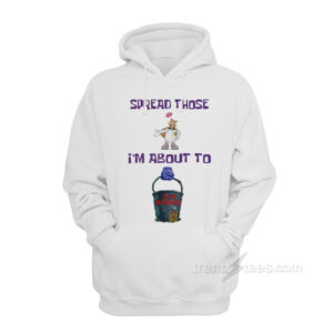 Spread Those I'm About To Cum Bucket Hoodie