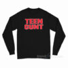 Teen Cunt Long Sleeve Shirt