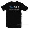 WebMD Says I'm Already Dead T-Shirt